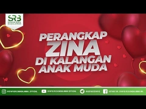 Perangkap Zina Di Kalangan Anak Muda – Ustadz Dr Syafiq Riza Basalamah MA