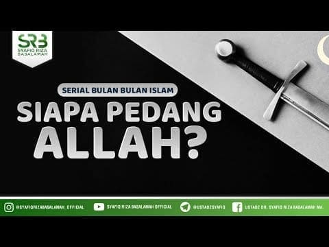 Siapa Pedang Allah ? – Ustadz Dr Syafiq Riza Basalamah MA