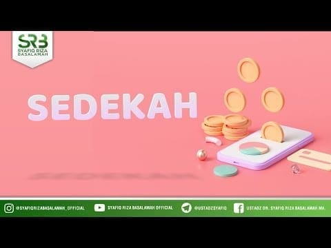 Sedekah – Ustadz Dr Syafiq Riza Basalamah MA