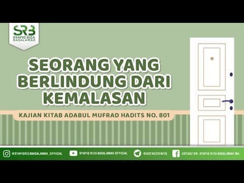 Kajian Kitab Al Adabul Mufrad Hadist 801 – “Seorang yang Berlindung dari kemalasan”