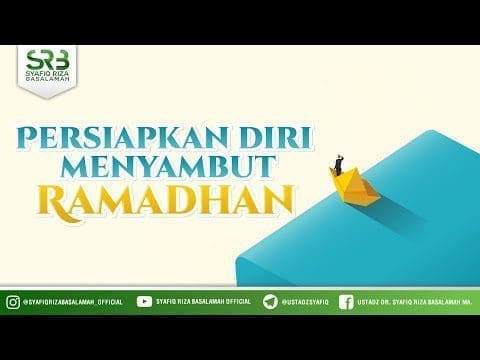 Persiapkan Dirimu Menyambut Ramadhan – Ustadz Dr Syafiq Riza Basalamah, M.A Persiapkan Dirimu Menyambut Ramadhan – Ustadz Dr Syafiq Riza Basalamah, M.A