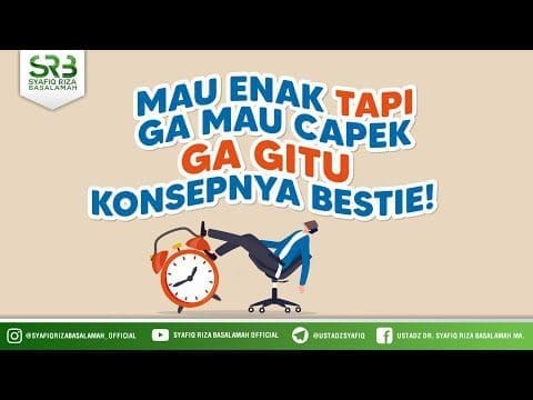 Mau Enak Tapi Gak Mau Capek, Gak Gitu Konsepnya Bestie ! – Ustadz Dr Syafiq RIza Basalamah MA Mau Enak Tapi Gak Mau Capek, Gak Gitu Konsepnya Bestie ! – Ustadz Dr Syafiq RIza Basalamah MA