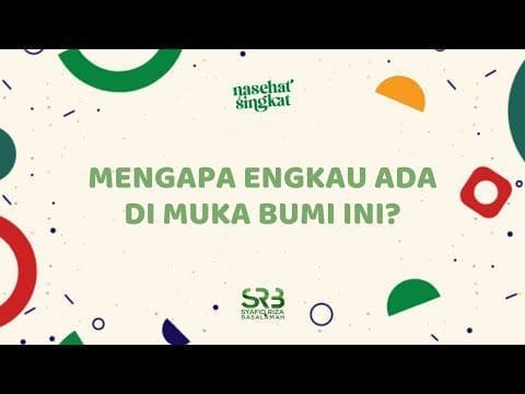 Mengapa Engkau Ada di Muka Bumi Ini – Ustadz Dr. Syafiq Riza Basalamah, MA. Mengapa Engkau Ada di Muka Bumi Ini – Ustadz Dr. Syafiq Riza Basalamah, MA.