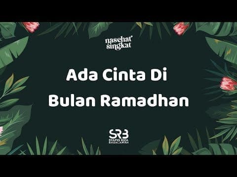 Ada Cinta Di Bulan Ramadhan – Ustadz Dr Syafiq Riza Basalamah, M A Ada Cinta Di Bulan Ramadhan – Ustadz Dr Syafiq Riza Basalamah, M A