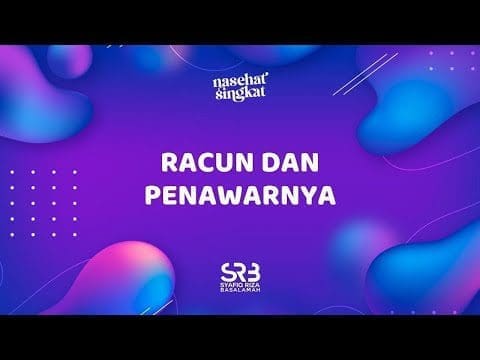 4 Racun Dan Penawarnya – Ustadz Dr. Syafiq Riza Basalamah, MA.