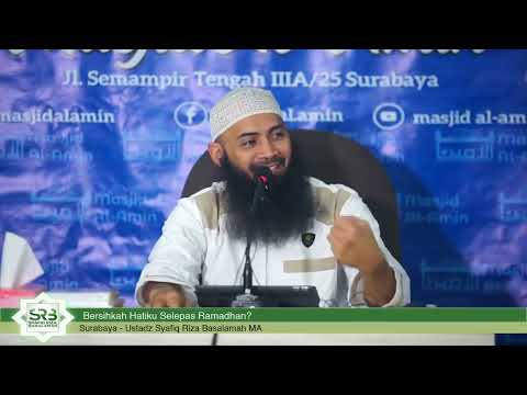 Bersihkah Hatiku Selepas Ramadhan – Ustadz Dr Syafiq Riza Basalamah MA