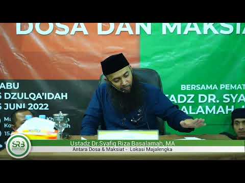 Ustadz Dr. Syafiq Riza Basalamah Ma – Bicara Dosa Dan Maksiat