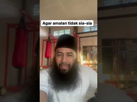 Agar Amalan Tidak Sia-Sia – Ustadz Dr Syafiq Riza Basalamah MA