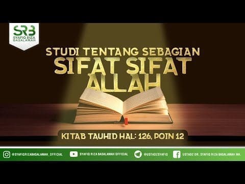 Kitab Tauhid : Studi Tentang Sebagian Sifat Sifat Allah – Ustadz Dr Syafiq Riza Basalamah, M.A