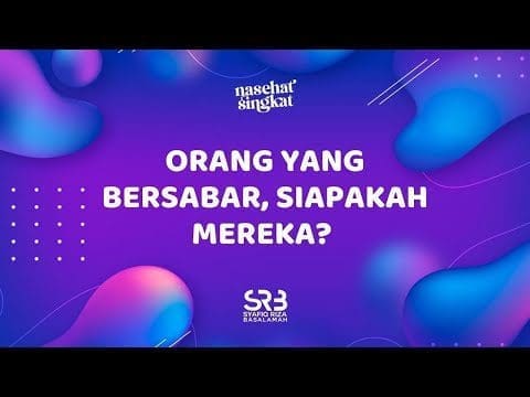 Siapakah Orang Yang Bersabar – Ustadz Dr. Syafiq Riza Basalamah, M.A