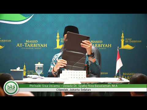 Perbaiki Sisa Usiamu – Ustadz Dr. Syafiq Riza Basalamah M.A