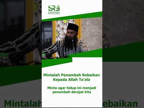 Mintalah Penambah Kebaikan Kepada Allah Taala – Ustadz Dr Syafiq Riza Basalamah MA