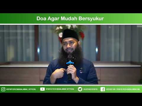 Do’a Agar Mudah Bersyukur – Ustadz Dr Syafiq Riza Basalamah MA