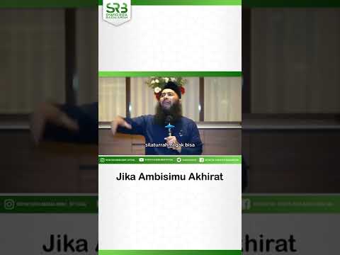 Jika Ambisimu Akhirat – Ustadz Dr Syafiq Riza Basalamah MA