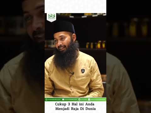Cukup dengan 3 Hal Ini Anda Menjadi Raja di Dunia – Ustadz Dr Syafiq Riza Basalamah MA