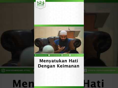 Menyatukan Hati Dengan Keimanan – Ustadz Dr Syafiq Riza Basalamah MA Menyatukan Hati Dengan Keimanan – Ustadz Dr Syafiq Riza Basalamah MA