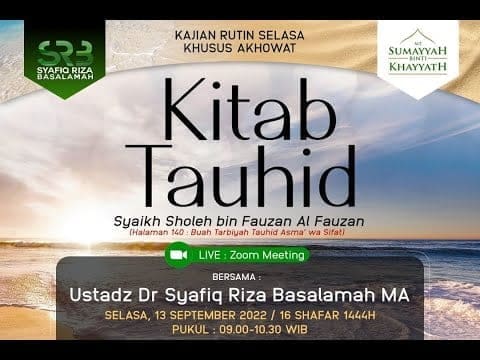 Kitab Tauhid : Buah Tarbiyah Tauhid Asma’ Wa Sifat – Ustadz Dr Syafiq RIza Basalamah MA