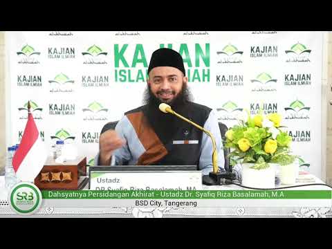 Dahsyatnya Persidangan Akhirat – Ustadz Dr Syafiq Riza Basalamah MA Dahsyatnya Persidangan Akhirat – Ustadz Dr Syafiq Riza Basalamah MA