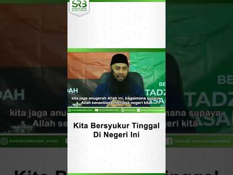 Kita Bersyukur Tinggal Di Negeri Ini – Ustadz Dr Syafiq Riza Basalamah MA