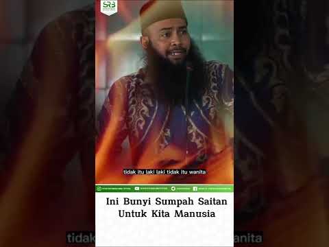 Ini Bunyi Sumpah Setan Kepada Manusia – Ustadz Dr Syafiq Riza Basalamah MA