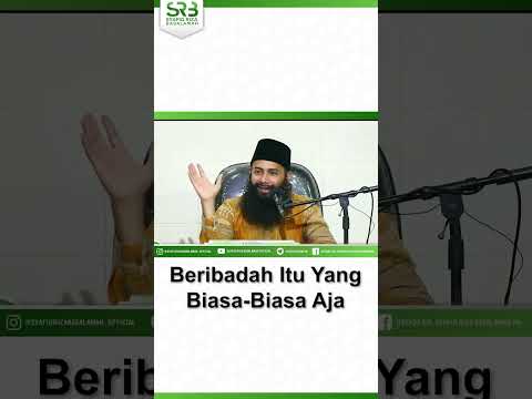 Beribadah Itu Yang Biasa-biasa Aja – Ustadz Dr Syafiq Riza Basalamah MA