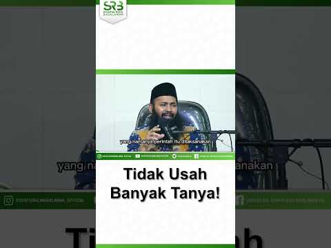 Tidak Usah Banyak Tanya – Ustadz Dr Syafiq Riza Basalamah MA