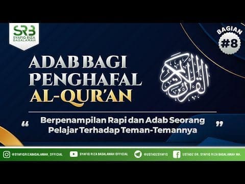 Adab Bagi  Penghafal Al Qur’an #8  Berpenampilan Rapi & Adab Seorang Pelajar Terhadap Teman Temannya