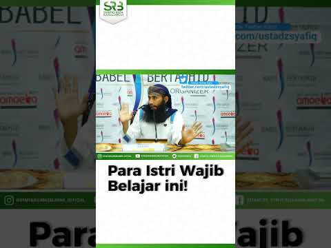 Para Istri Wajib Belajar Ini – Ustaz Dr Syafiq Riza Basalamah MA