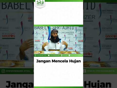 Jangan Mencela Hujan – Ustadz Dr Syafiq Riza Basalamah MA