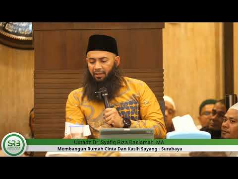 Ustadz Dr. Syafiq Riza Basalamah, Ma – membangun Rumah Cinta Dan Kasih Sayang
