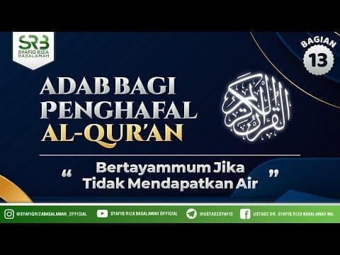 Adab Bagi Penghafal Qur’an #13 : Selalu Bersuci Ketika TIdak Mendapatkan Air Adab Bagi Penghafal Qur’an #13 : Selalu Bersuci Ketika TIdak Mendapatkan Air