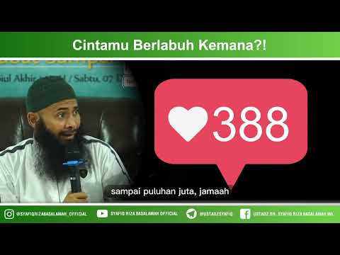 Cintamu Berlabuh Kemana?! – Ustadz Dr. Syafiq Riza Basalamah, M.A Cintamu Berlabuh Kemana?! – Ustadz Dr. Syafiq Riza Basalamah, M.A