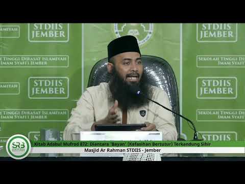 Kitab Adabul Mufrod 872: Diantara ‘Bayan’ (Kefasihan Bertutur) Terkandung Sihir Kitab Adabul Mufrod 872: Diantara ‘Bayan’ (Kefasihan Bertutur) Terkandung Sihir