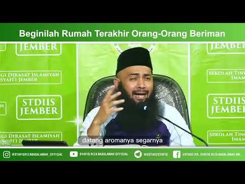Beginilah Rumah Terakhir Orang-Orang Beriman – Ustadz Dr. Syafiq Riza Basalamah, M.A Beginilah Rumah Terakhir Orang-Orang Beriman – Ustadz Dr. Syafiq Riza Basalamah, M.A