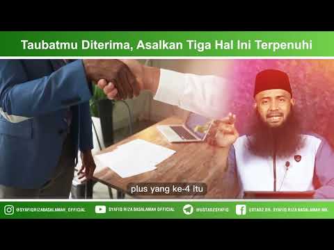 Taubatmu Diterima, Asalkan Tiga Hal Ini Terpenuhi – Ustadz Dr. Syafiq Riza Basalamah, M.A Taubatmu Diterima, Asalkan Tiga Hal Ini Terpenuhi – Ustadz Dr. Syafiq Riza Basalamah, M.A