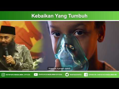 Kebaikan Yang Tumbuh – Ustadz Dr Syafiq Riza Basalamah MA Kebaikan Yang Tumbuh – Ustadz Dr Syafiq Riza Basalamah MA
