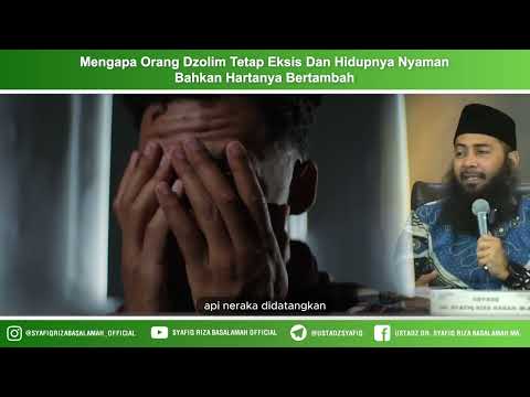 Mengapa Orang Dzolim Tetap Eksis Dan Hidupnya Nyaman Bahkan Hartanya Bertambah ??