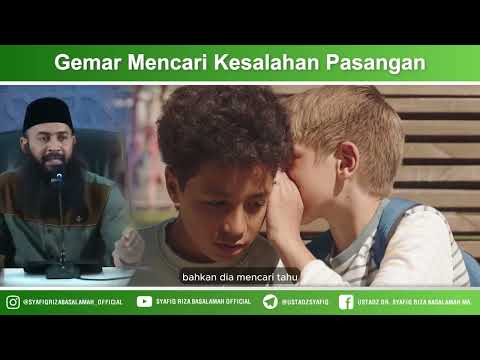 Gemar Mencari Kesalahan Pasangan – Ustadz Dr Syafiq Riza Basalamah MA Gemar Mencari Kesalahan Pasangan – Ustadz Dr Syafiq Riza Basalamah MA