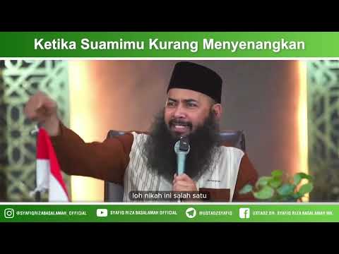 Ketika Suamimu Kurang Menyenangkan – Ustadz Dr Syafiq Riza Basalamah MA