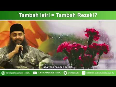 Tambah Istri = Tambah Rezeki ?? – Ustadz Dr Syafiq Riza Basalamah MA