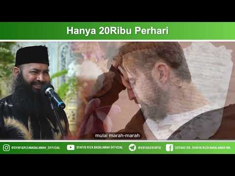 Hanya 20Ribu Perhari – Ustadz Dr Syafiq Riza Basalamah MA