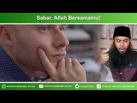 Sabar Allah Bersamamu !! – Ustadz Dr Syafiq Riza Basalamah MA