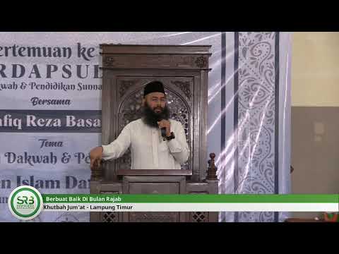 Berbuat Baik Di Bulan Rajab – Ustadz DR Syafiq Riza Basalamah MA Berbuat Baik Di Bulan Rajab – Ustadz DR Syafiq Riza Basalamah MA