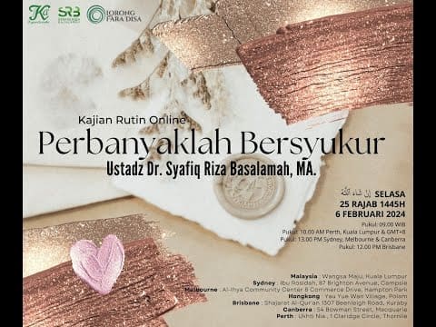 Perbanyaklah Bersyukur – Ustadz Dr Syafiq Riza Basalamah MA