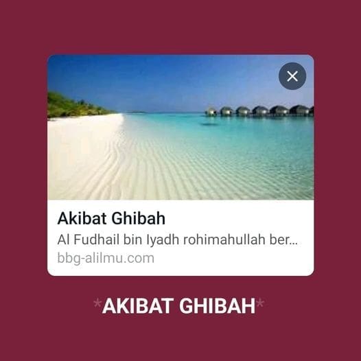 AKIBAT GHIBAH

Al Fudhail bin Iyadh rohimahullah berkata, 
.
إِذَا ظَهَرَتِ الْغ…