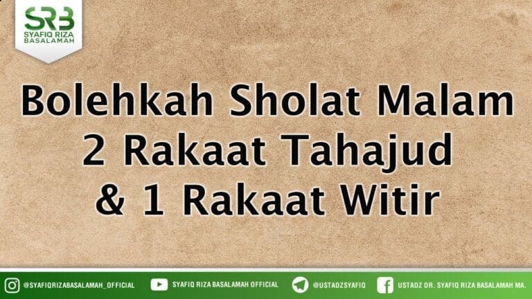 Bolehkah Sholat Malam 2 Rakaat Tahajud & 1 Rakaat Witir ?