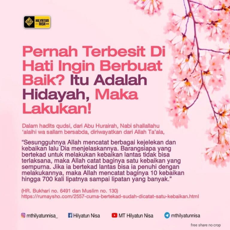 Pernah Terbesit Di Hati Ingin Berbuat Baik? Itu Adalah Hidayah, Maka Lakukan! Pernah Terbesit Di Hati Ingin Berbuat Baik? Itu Adalah Hidayah, Maka Lakukan!