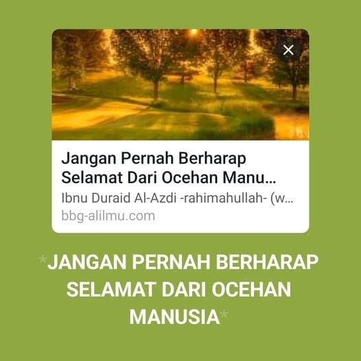 JANGAN PERNAH BERHARAP SELAMAT DARI OCEHAN MANUSIA

Ibnu Duraid Al-Azdi -rahimah…