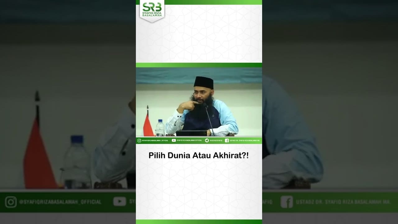 Pilih Dunia Atau Akhirat?? – Ustadz Dr Syafiq Riza Basalamah MA