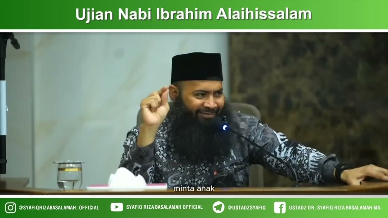 Ujian Nabi Ibrahim alaihissalam – Ustadz Dr Syafiq Riza Basalamah MA